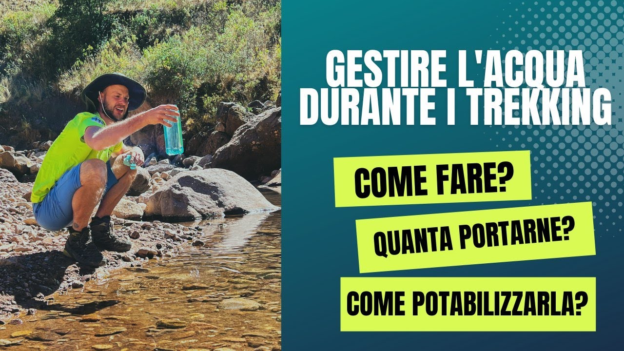 COME GESTIRE L'ACQUA nei TREKKING di più GIORNI