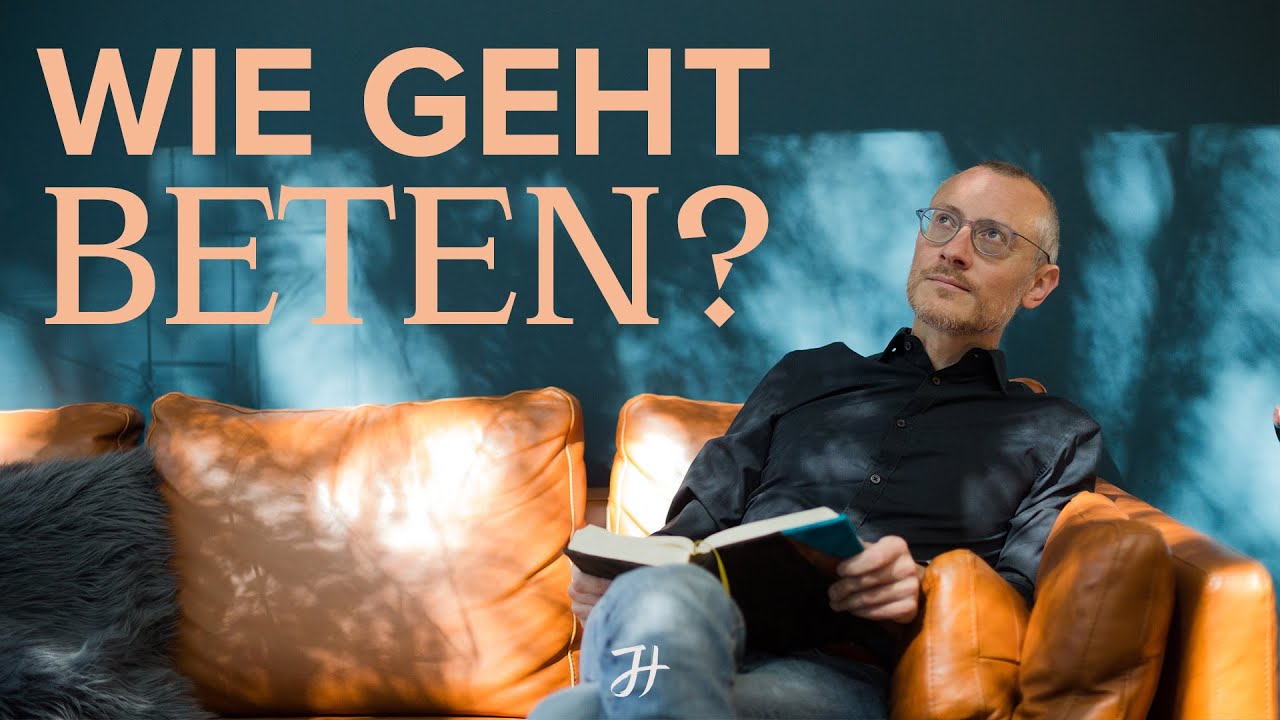 Wie geht beten?