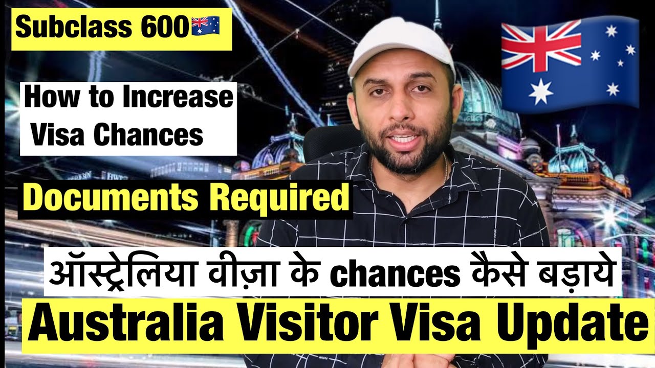 Australia Visitor Visa Update|Increase Your Visa Chances|Subclass 600|Documents