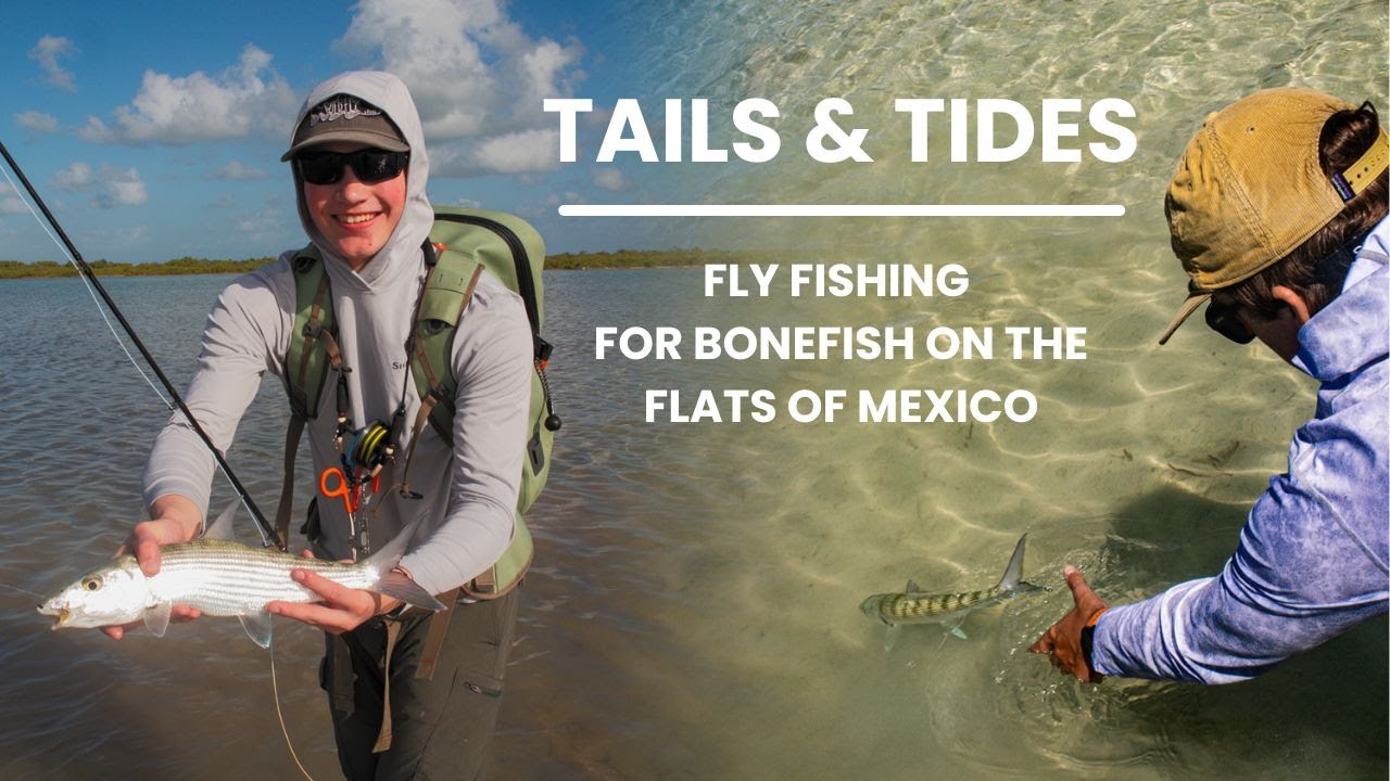 DIY Fly Fishing for Bonefish on the Flats of Mexico: Tails and Tides