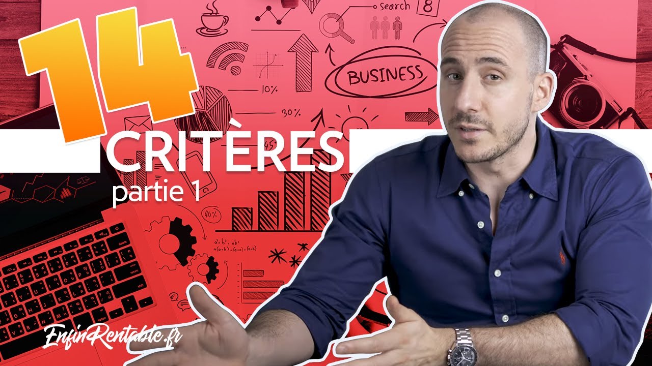14 CRITÈRES d'un BUSINESS qui CARTONNE (1/3)