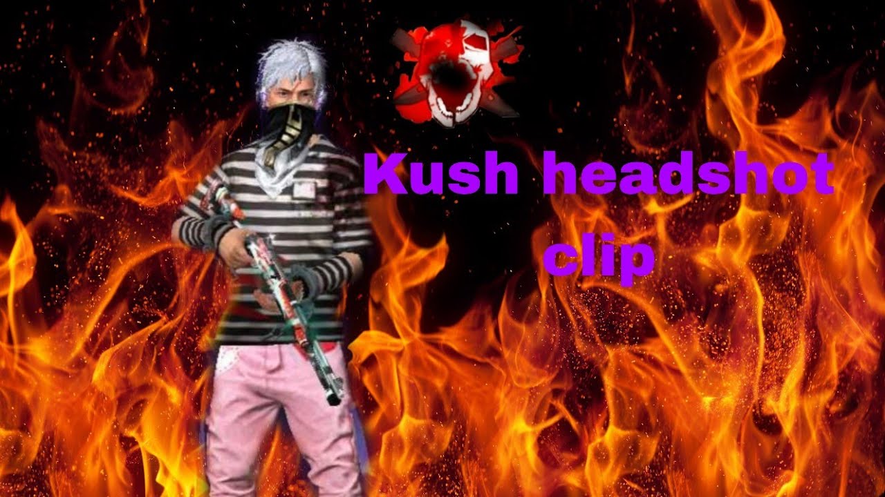 Kush headsot clip/free fire headset video