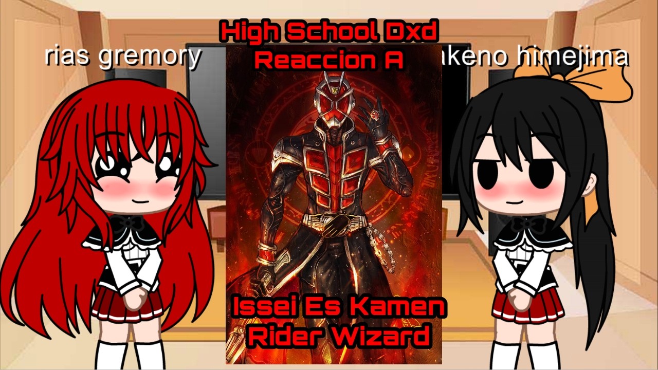 high school DxD reacciona a issei hyoudou es kamen rider wizard