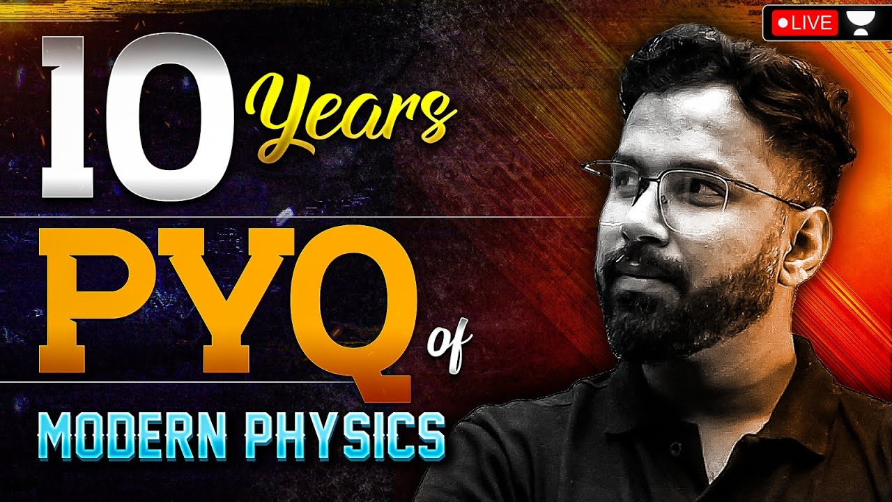10 Years' PYQs on Modern Physics | NEET 2025 | Anupam Upadhyay