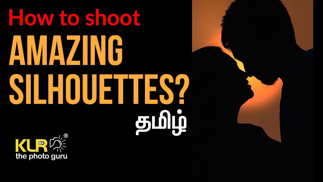 How to shoot Amazing Silhouettes? | Learn Photography in Tamil