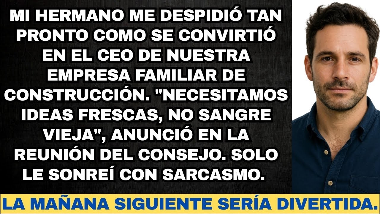 Mi hermano me despidió en cuanto se convirtió en director ejecutivo de nuestro negocio familiar