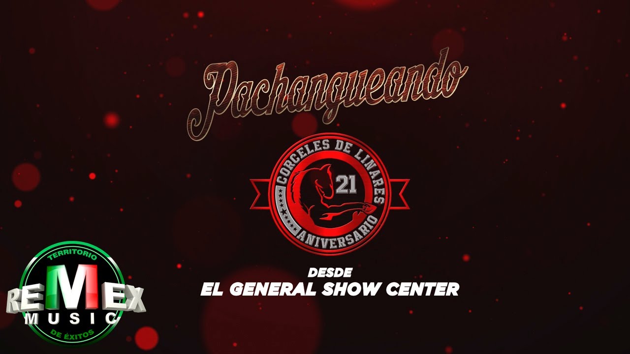 Los Corceles de Linares - Pachangueando desde El General Show Center (Full Video)