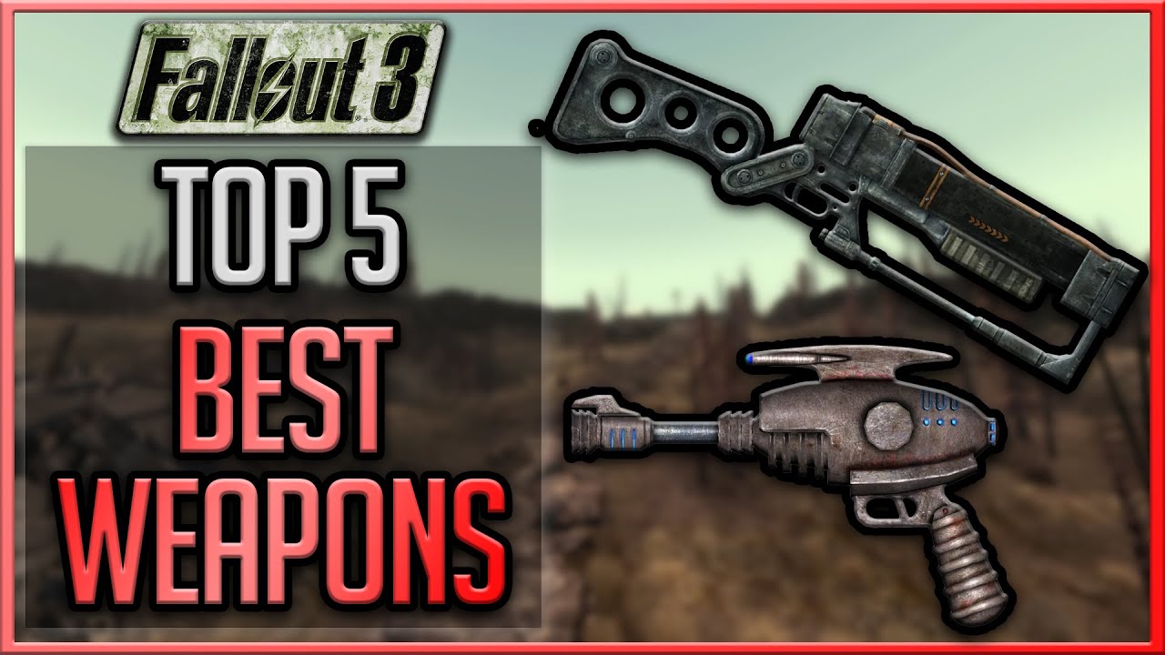 Fallout 3 - Top 5 Best Weapons