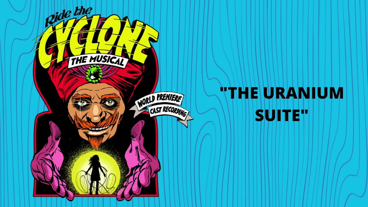 The Uranium Suite [Official Audio] from Ride the Cyclone The Musical