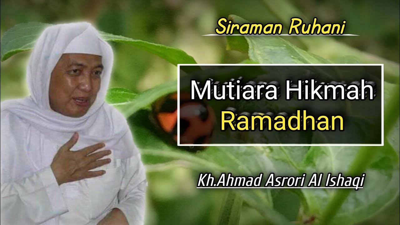 Mutiara Hikmah Ramadhan || Kh.Ahmad Asrori Al Ishaqi