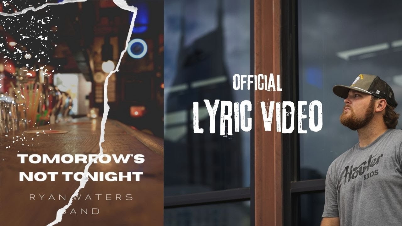 Ryan Waters Band - Tomorrow's Not Tonight (Official Lyric Video)