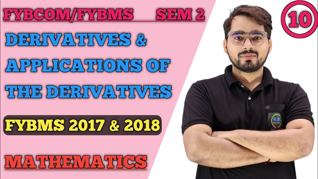 Derivatives and Application of Derivatives| FYBMS/FYBCom Sem -2 |Mathematics |Mumbai University|
