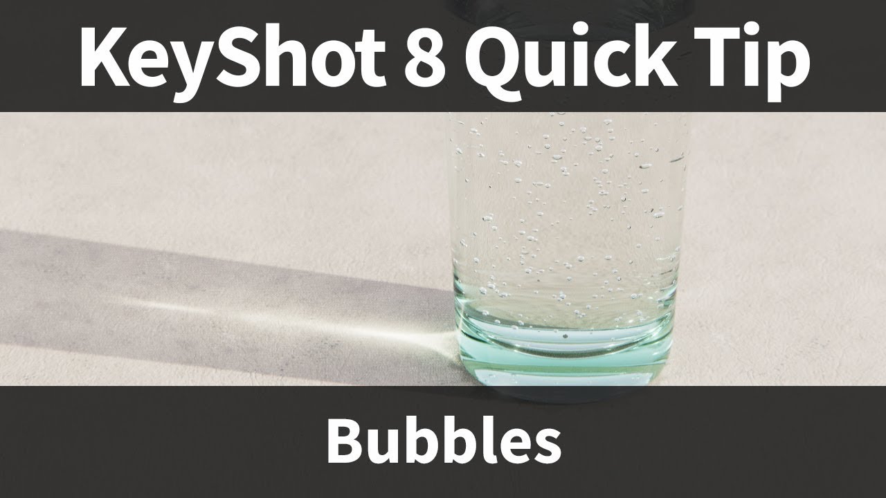 KeyShot 8 Quick Tip: Bubbles