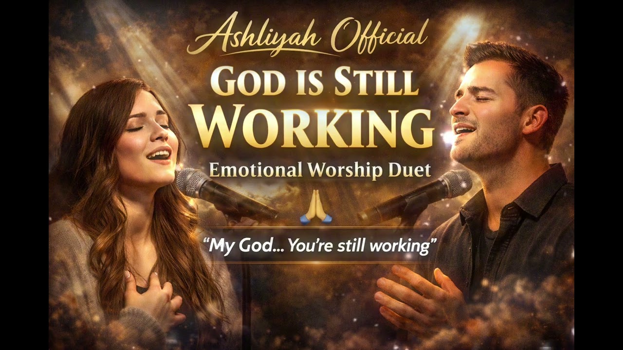 God Is Still Working 🙏 Even When You Can’t See It | Ashliyah Official Worship Duet