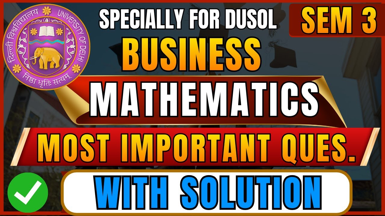 Business Mathematics Important Questions with Solutions | Last Time Revision for DUSOL Exams