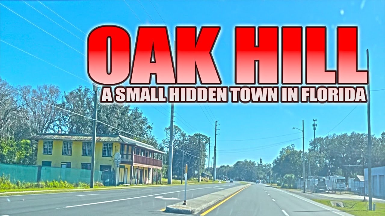 OAK HILL FLORIDA: A Small Hidden Rural Town In Florida