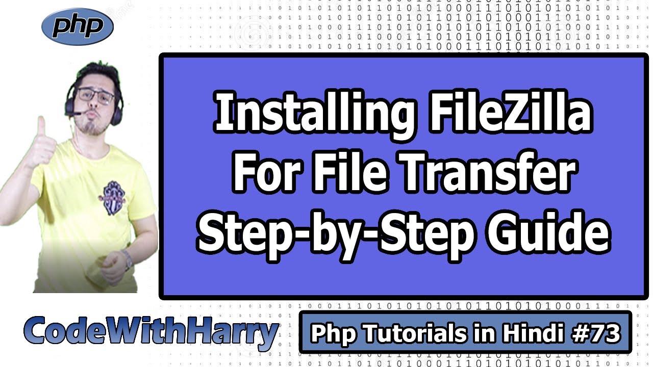 Installing Filezilla FTP Client for Transferring Files to the server | PHP Tutorial #73