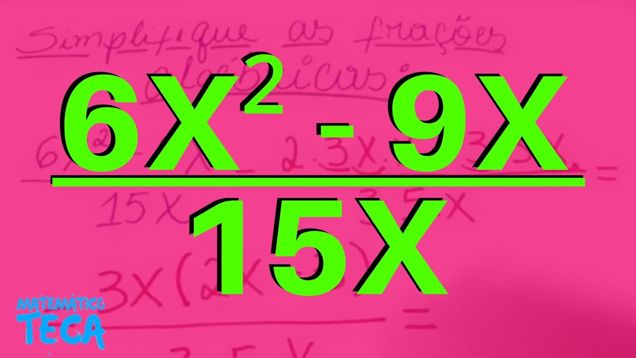 Simplificação de Frações Algébricas (2 Exemplos)