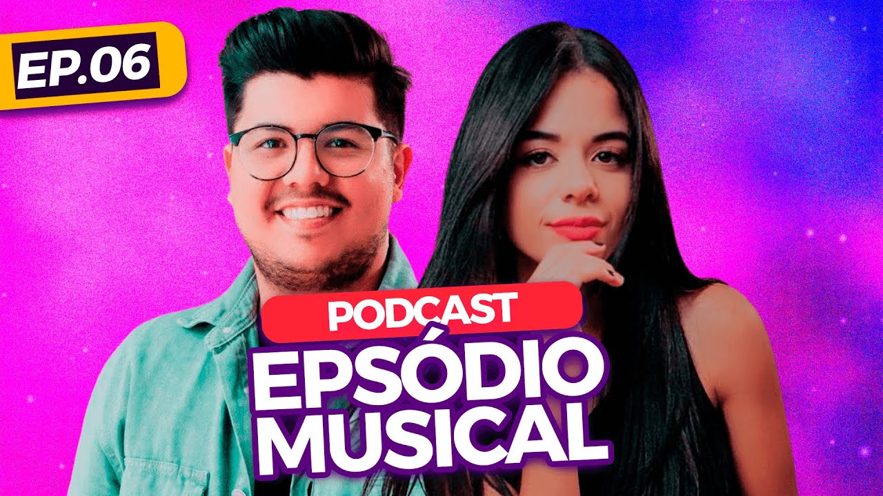 Matheus & Babi (Epsódio Musical) #EP.06