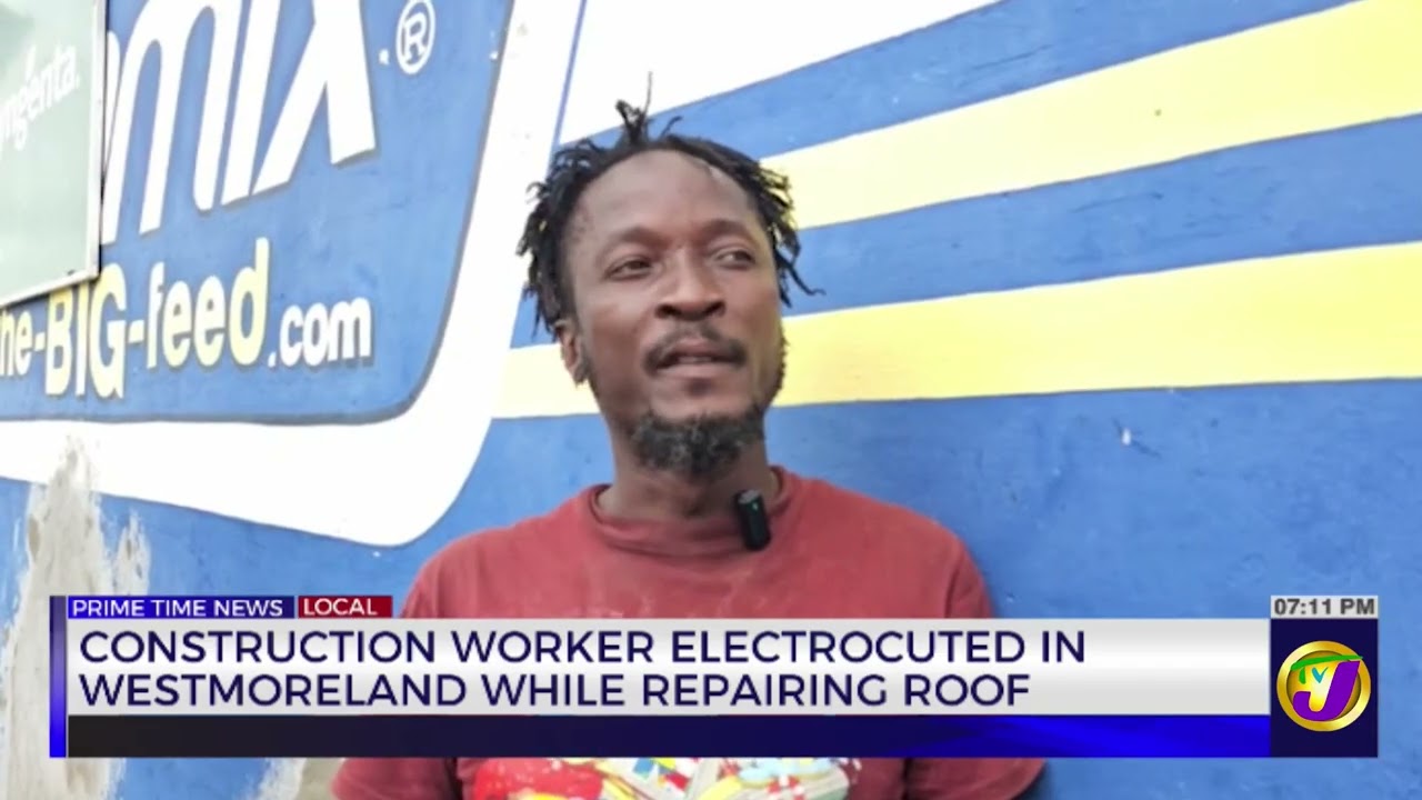 Construction Worker Electrocuted In Westmoreland While Repairing Roof  | TVJ News