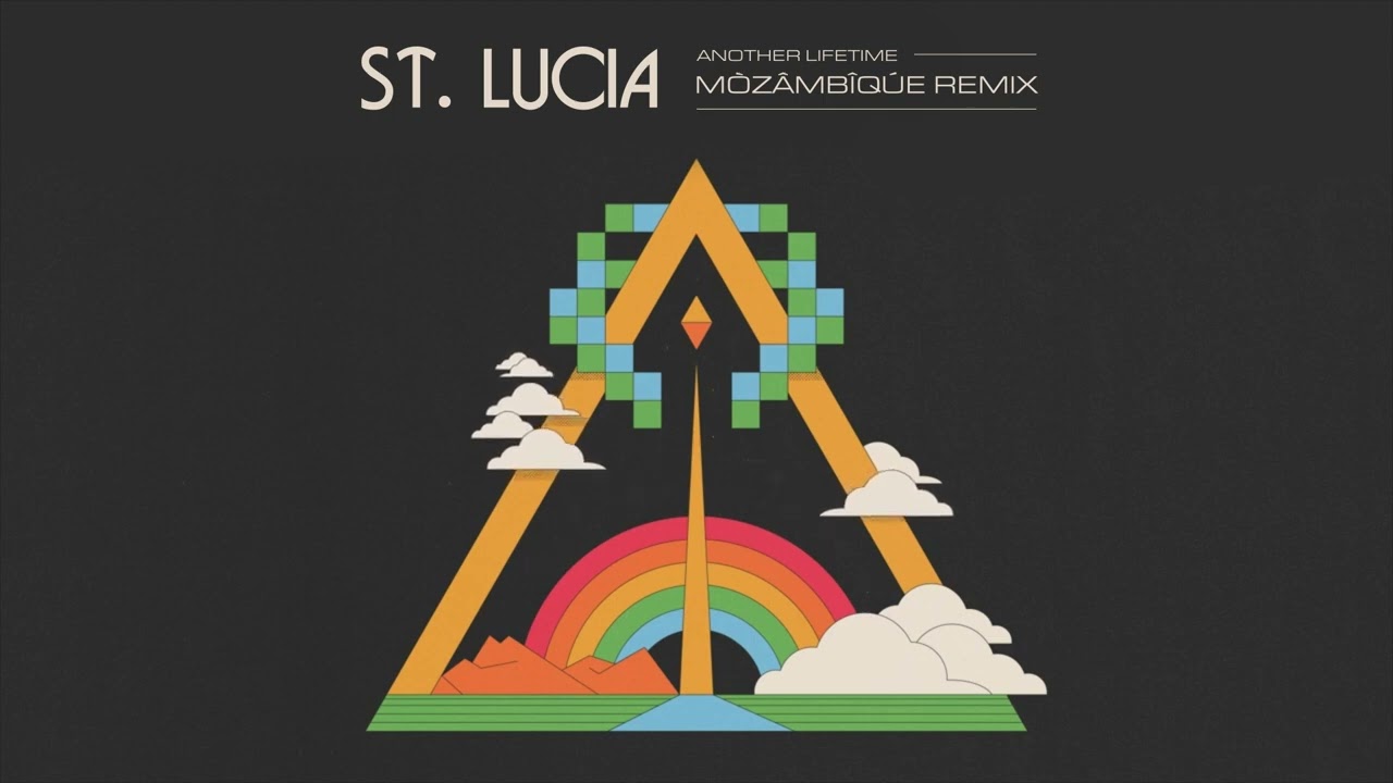 St. Lucia - Another Lifetime (MÒZÂMBÎQÚE Remix)