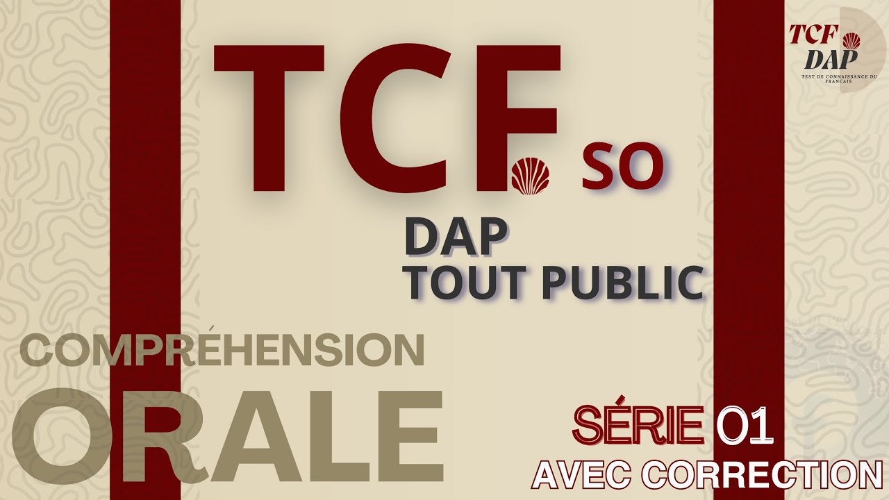 TCF DAP & Tout Public – Compréhension Orale Série 01 (Questions Officielles)