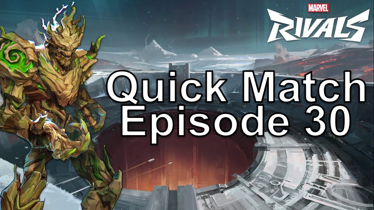 Quick Match | Marvel Rivals | Episode 30