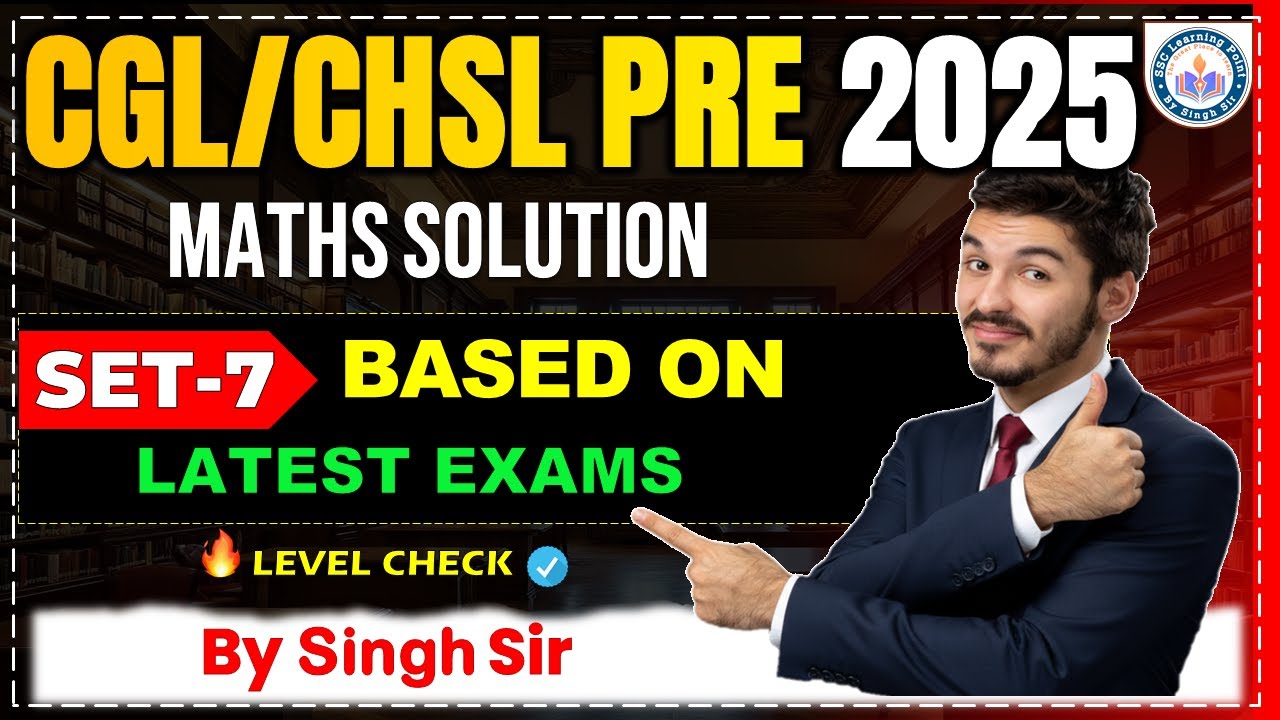 SSC CHSL PRE 2025 Based Math | Set-7 | CHSL PYQ | SSC Learning Point by Singh Sir