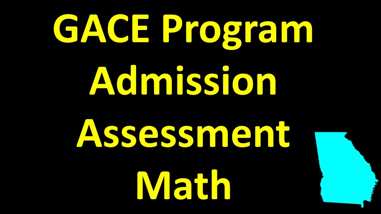 GACE Program Admission Assessment Math &ndash; INCREASE YOUR SCORE