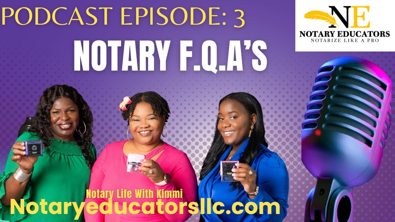 #Episode 3 - Notary FQA | 3 General Notary Work/ Loan Signing Agent/ notaryeducatorslls.com