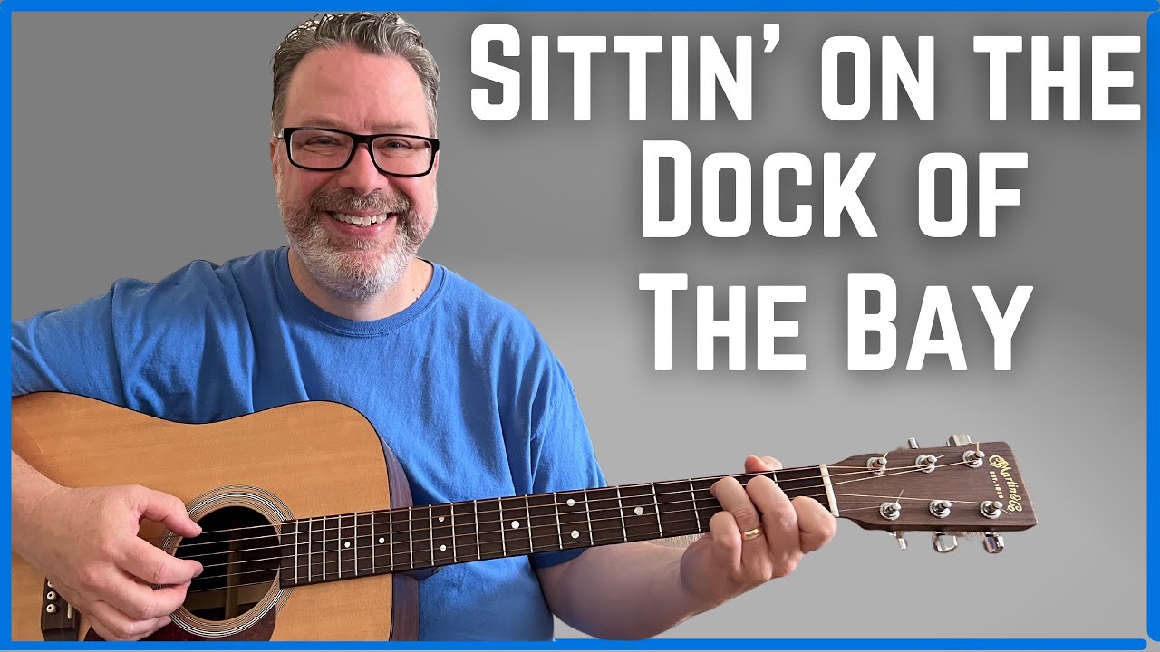 (Sittin' 0n) The Dock Of The Bay - Guitar Lesson - Otis Redding