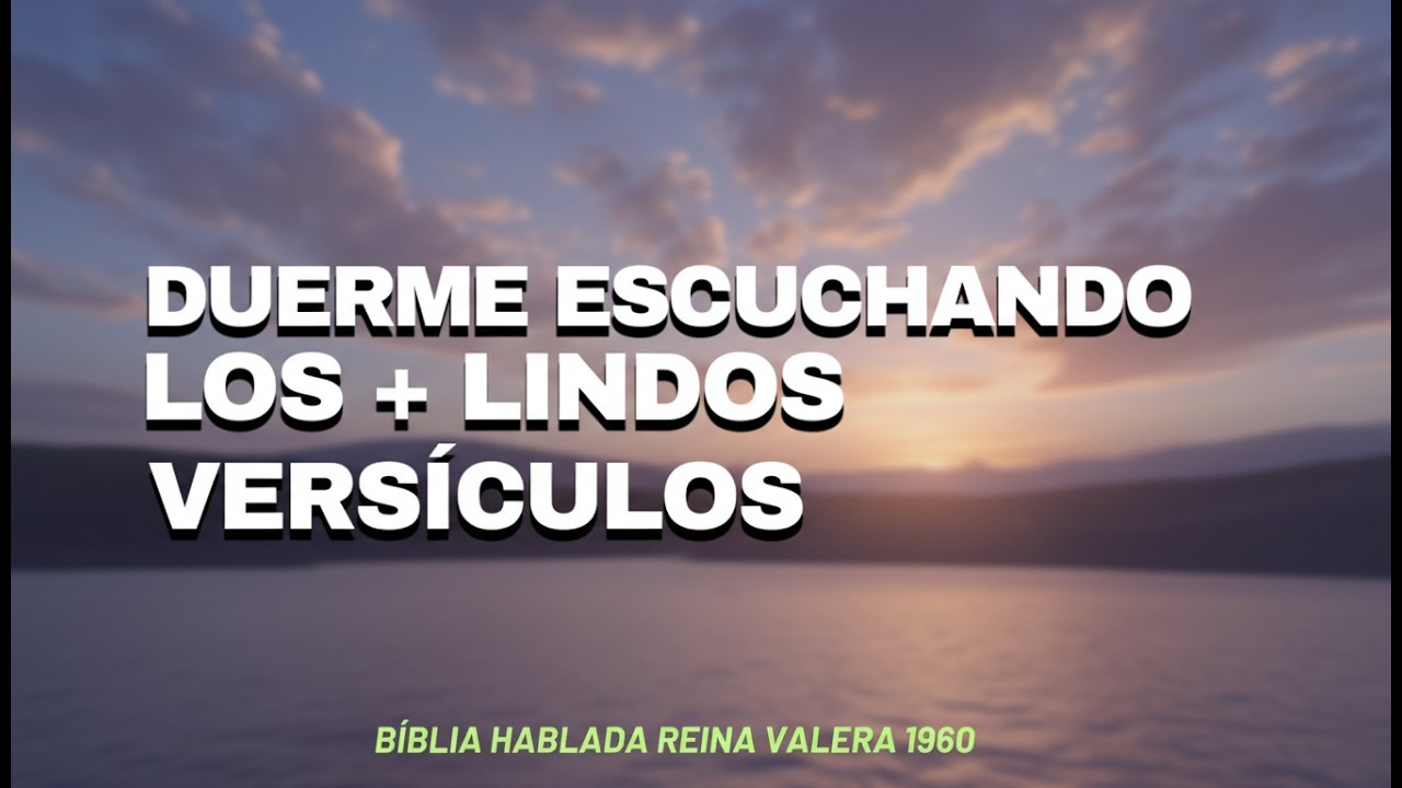 ESCUCHA LOS + LINDOS VERSÍCULOS I BÍBLIA REINA VALERA 1960