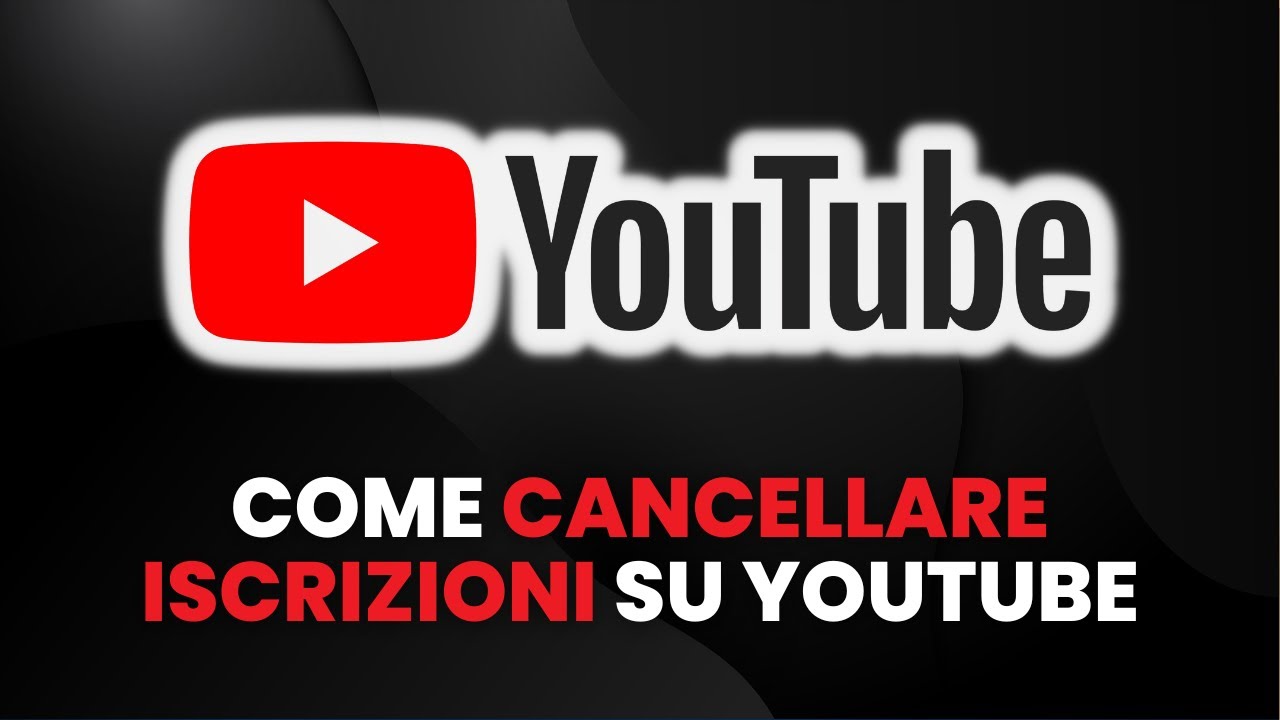 Come CANCELLARE LE ISCRIZIONI Su YouTube - Guida Pratica per Principianti