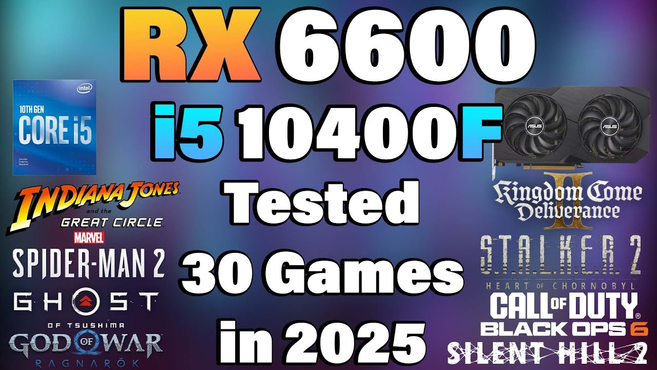 i5 10400F + RX 6600 - Tested 30 Games in 2025