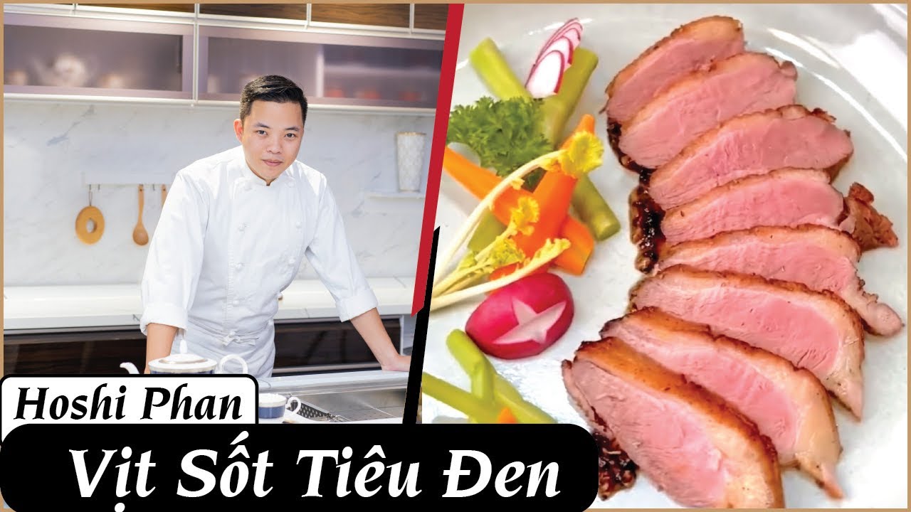 Tập 24: Hướng Dẫn Công Thức Vịt Sốt Tiêu Cực Ngon Và Giá Trị - Chef Hoshi Phan