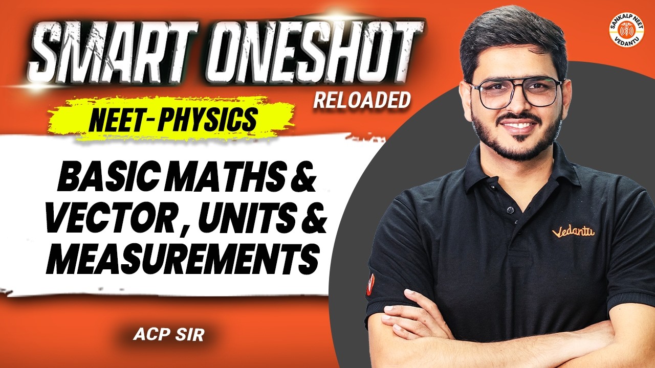 Basic Maths and Vector, Units and Measurements | NEET 2026 | Smart Oneshot Reloaded | ACP Sir