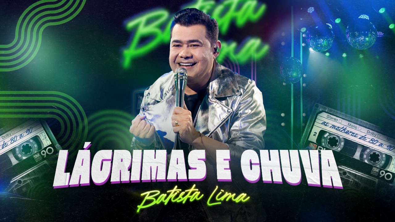 LAGRIMAS E CHUVA - Batista Lima / NOSSO TEMPO (AO VIVO)