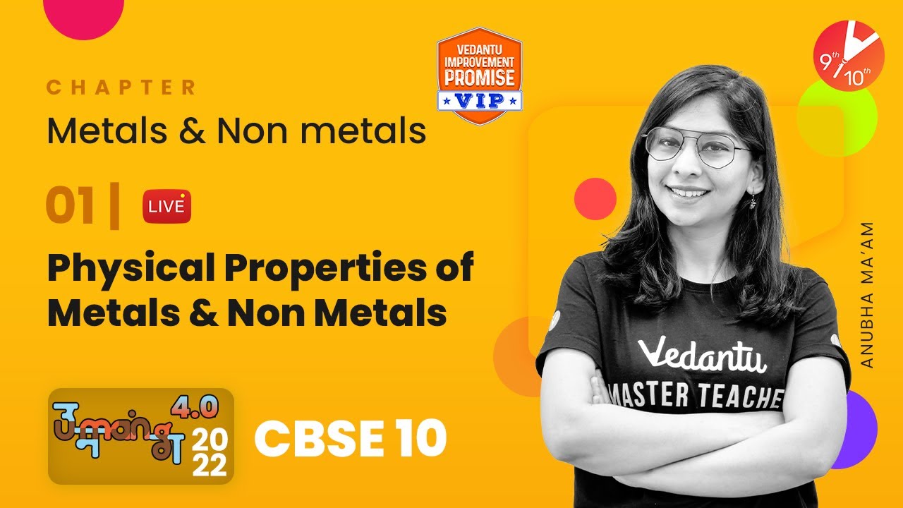 Metals and Non Metals Class 10 #1  |  CBSE Class 10 2022-23 | Anubha Ma'am | Vedantu 9 and 10