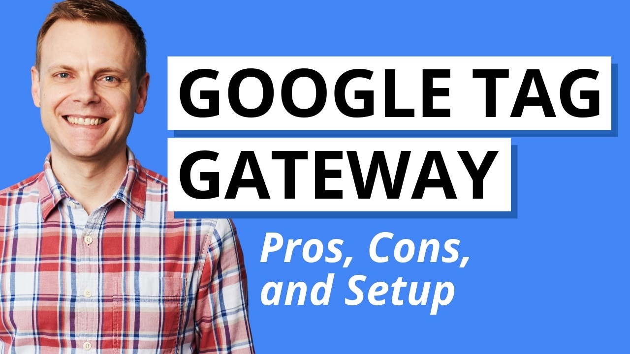 Google Tag Gateway Tutorial &ndash; Pros & Cons + Step-by-Step Setup