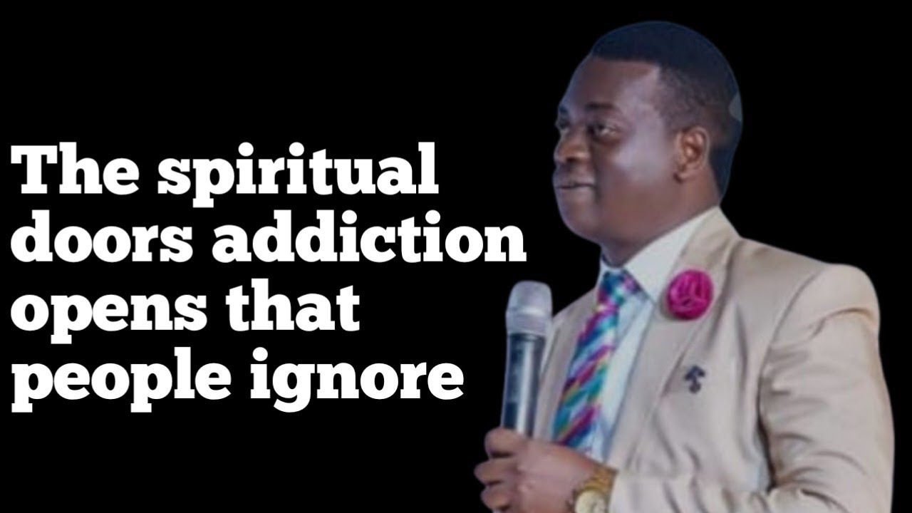 The spiritual doors addiction opens that people ignore||APOSTLE AROME OSAYI 