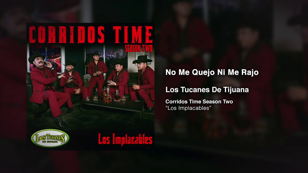 No Me Quejo Ni Me Rajo – Los Tucanes De Tijuana (Audio Oficial)