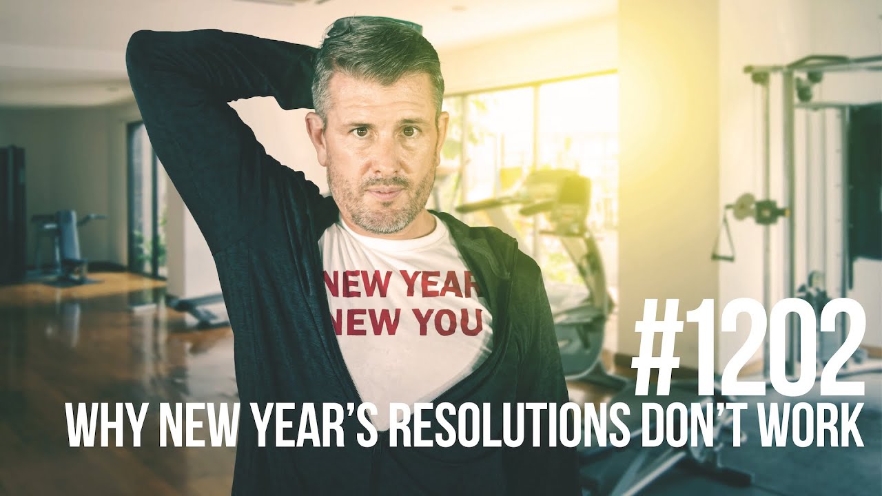 Mind Pump Episode #1202 | Why New Year's Resolutions Don't Work