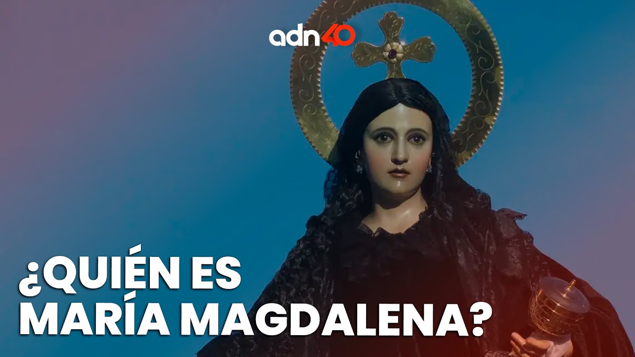 ¿Quién es María Magdalena?