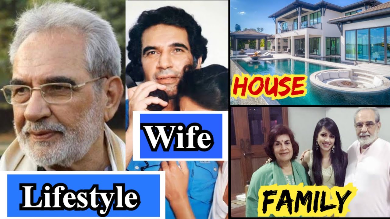 Kulbhushan Kharbanda Lifestyle 2025 – Wife, Net Worth, House, Family, Cars, Biography”:
