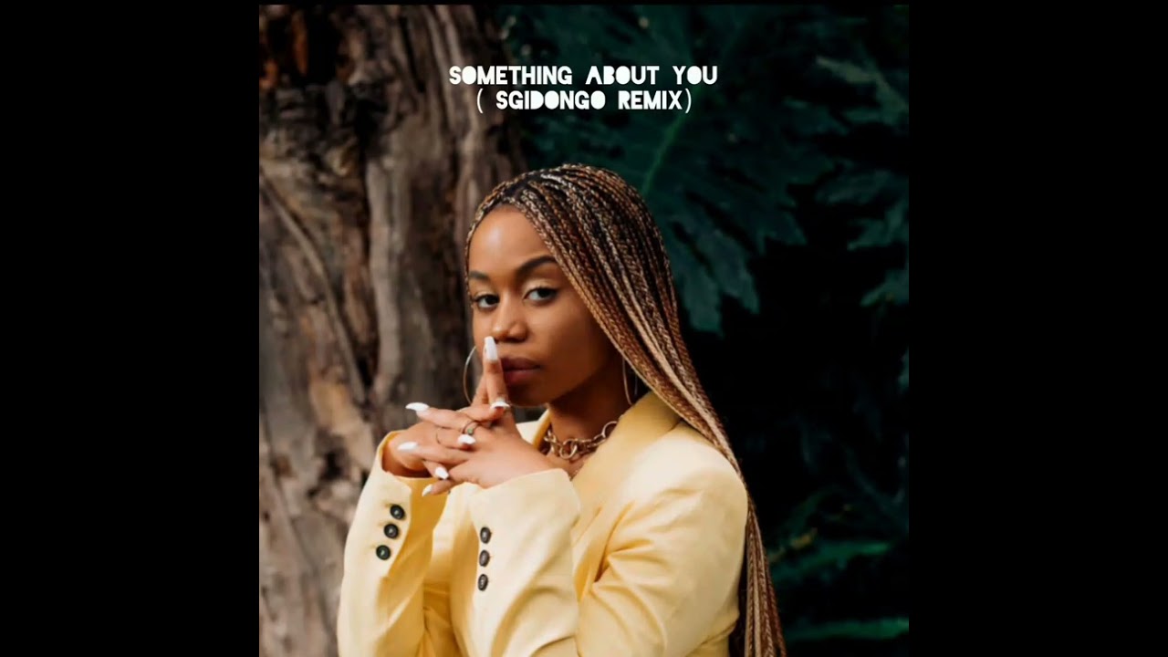 Something about you (sgidongo remix)- Kabza de small, Djmaphorisa, Shasha and king excellent 