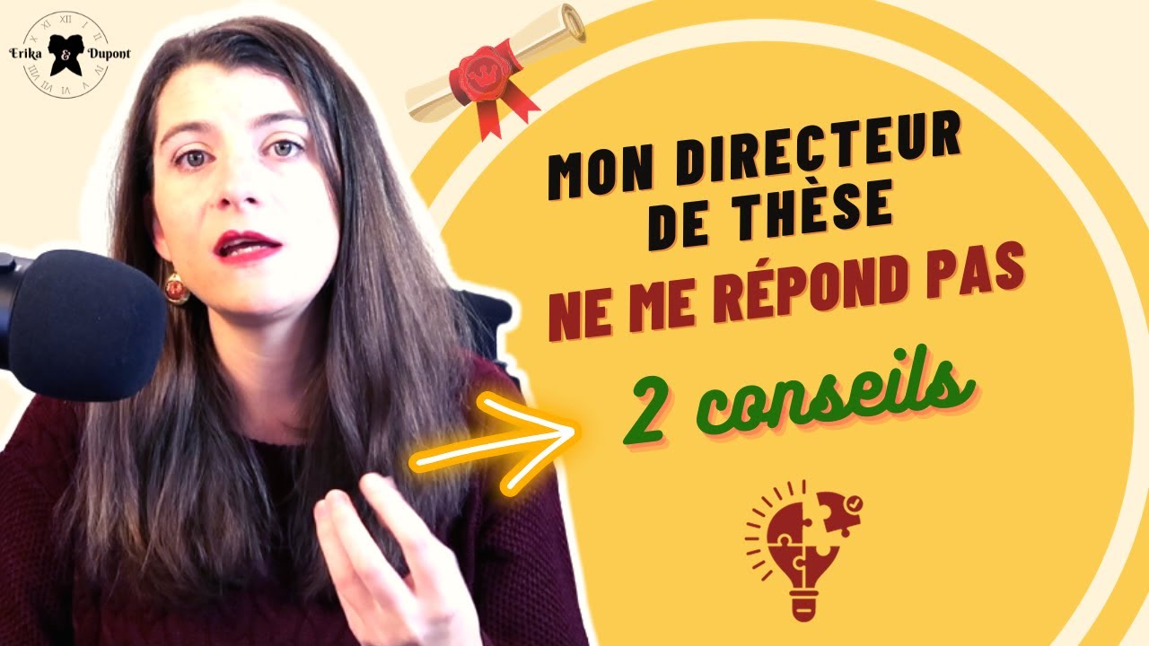 COMMENT COMMUNIQUER AVEC TON DIRECTEUR DE THESE / Mon DR ne me répond pas / Aucun DR ne me répond