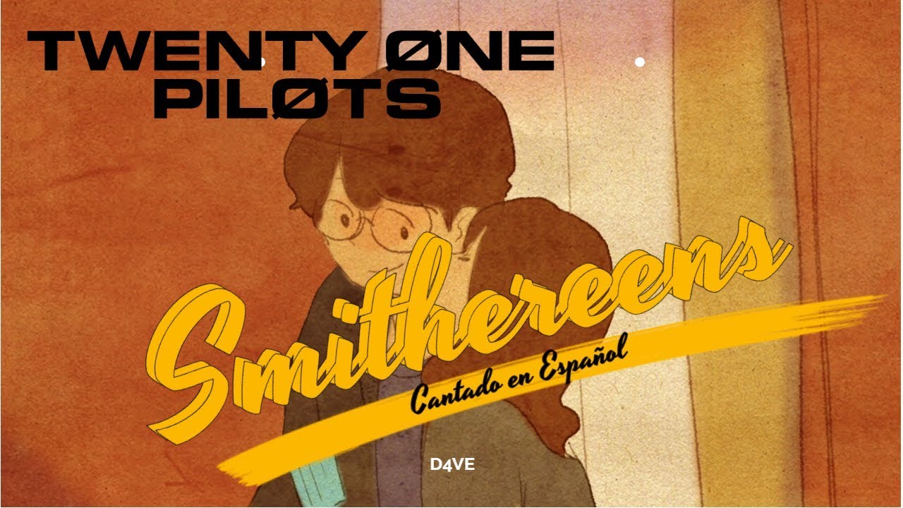 [21P] Twenty One Pilots - Smithereens | Cover Español | D4ve [Resubido]