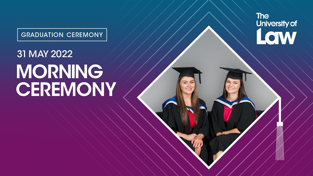 The University of Law Postgraduate Graduation - 31st May Morning Ceremony