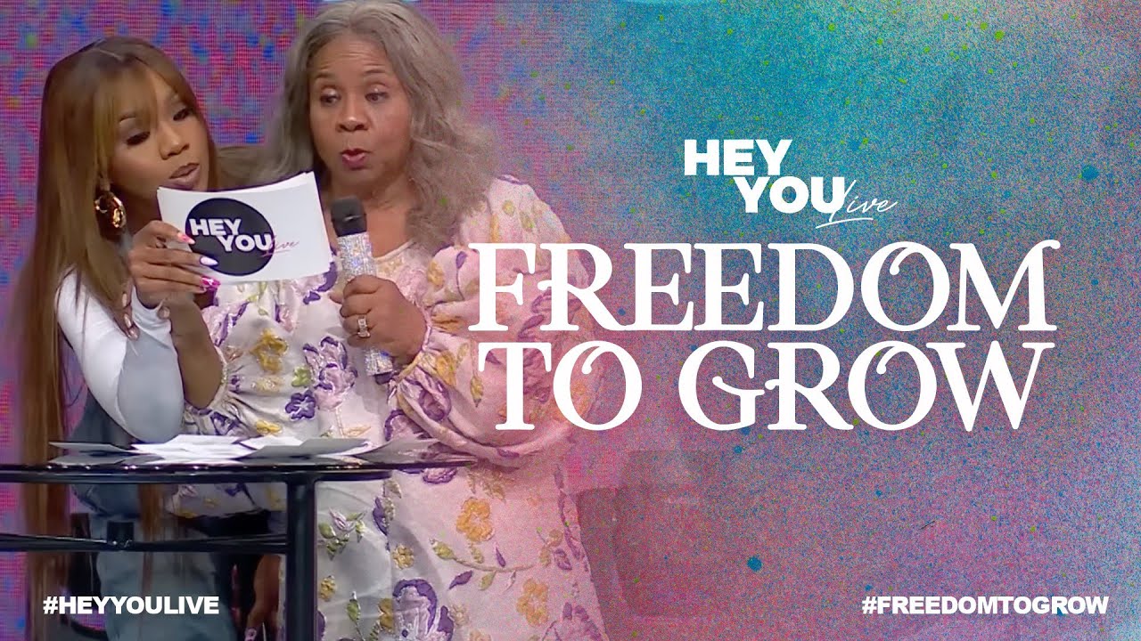 Freedom to Grow with Sarah Jakes Roberts, Serita Jakes, and Kobe Campbell | Woman Evolve | Hey You