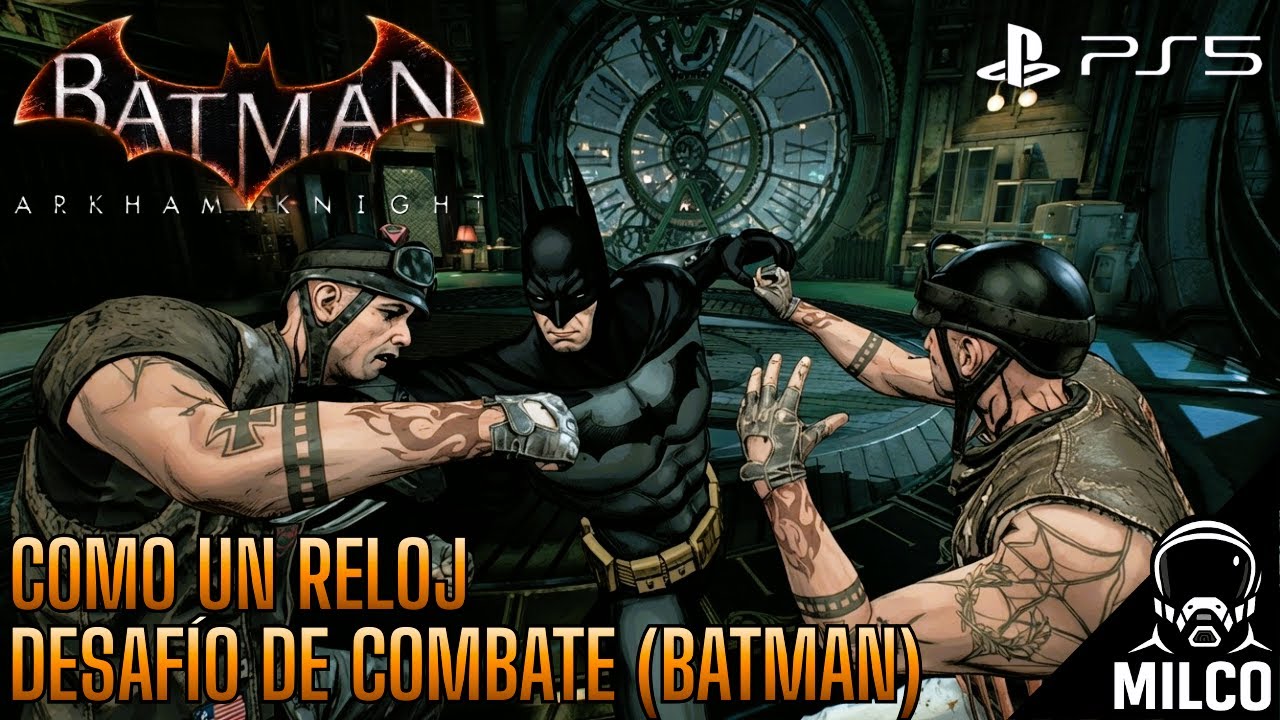 BATMAN ARKHAM KNIGHT - DESAFÍO DE COMBATE | BATMAN | COMO UN RELOJ